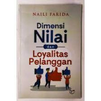 DIMENSI NILAI DAN LOYALITAS PELANGGAN