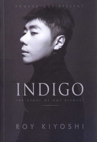 Indigo the Story Of Roy Kiyoshi