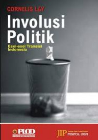 Involusi Politik (Esei-Esei Transisi Indonesia)