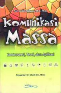 Komunikasi massa : kontroversi, teori, dan aplikasi