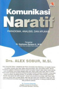 Komunikasi Naratif (Paradigma, Analisis dan Aplikasi)