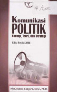 Komunikasi Politik (Konsep, Teori, dan Strategi)