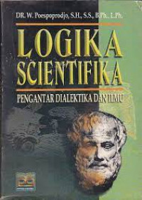 Logika Scientifika (Pengantar Dialektika dan Ilmu )