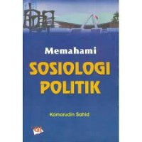 Memahami Sosiologi Politik