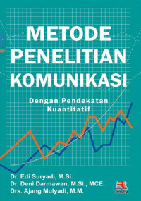 Metode Penelitian Komunikasi (Dengan Pendekatan Kuantitatif)