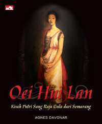 Oei Hui Lan - Kisah putri Sang Raja Gula dari Semarang