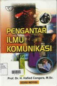 Pengantar Ilmu Komunikasi/ Hafied Cangara