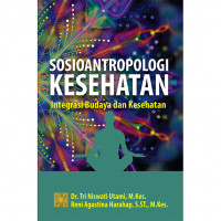 Sosioantropologi kesehatan (Integrasi Budaya dan Kesehatan)