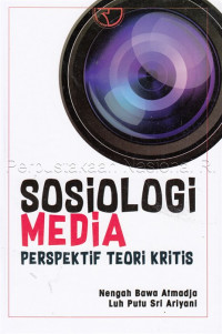 Sosiologi media : perspektif teori kritis