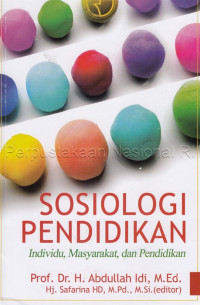 Sosiologi pendidikan : individu, masyarakat, dan pendidikan